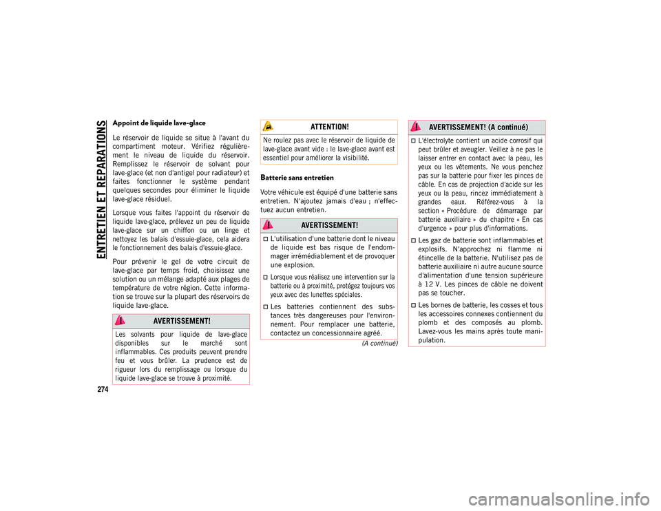 JEEP COMPASS 2020 Notice dentretien (in French) ENTRETIEN ET REPARATIONS
274
(A continué)
Appoint de liquide lave-glace
Le réservoir de liquide se situe à l'avant du
compartiment moteur. Vérifiez régulière-
ment le niveau d JEEP COMPASS 2020 Notice dentretien (in French) ENTRETIEN ET REPARATIONS
274
(A continué)
Appoint de liquide lave-glace
Le réservoir de liquide se situe à l'avant du
compartiment moteur. Vérifiez régulière-
ment le niveau d