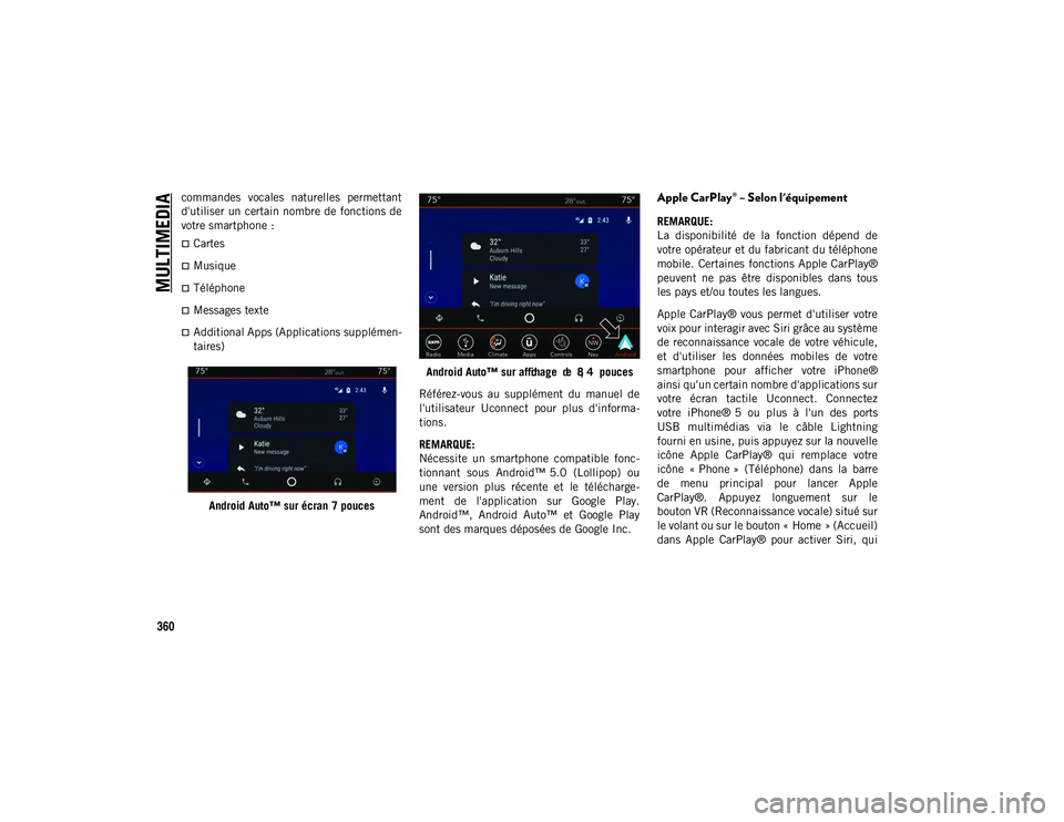 JEEP COMPASS 2020 Notice dentretien (in French) MULTIMEDIA
360
commandes vocales naturelles permettant
d'utiliser un certain nombre de fonctions de
votre smartphone :
Cartes
Musique
Téléphone
Messages texte
Additional Apps ( JEEP COMPASS 2020 Notice dentretien (in French) MULTIMEDIA
360
commandes vocales naturelles permettant
d'utiliser un certain nombre de fonctions de
votre smartphone :
Cartes
Musique
Téléphone
Messages texte
Additional Apps (
