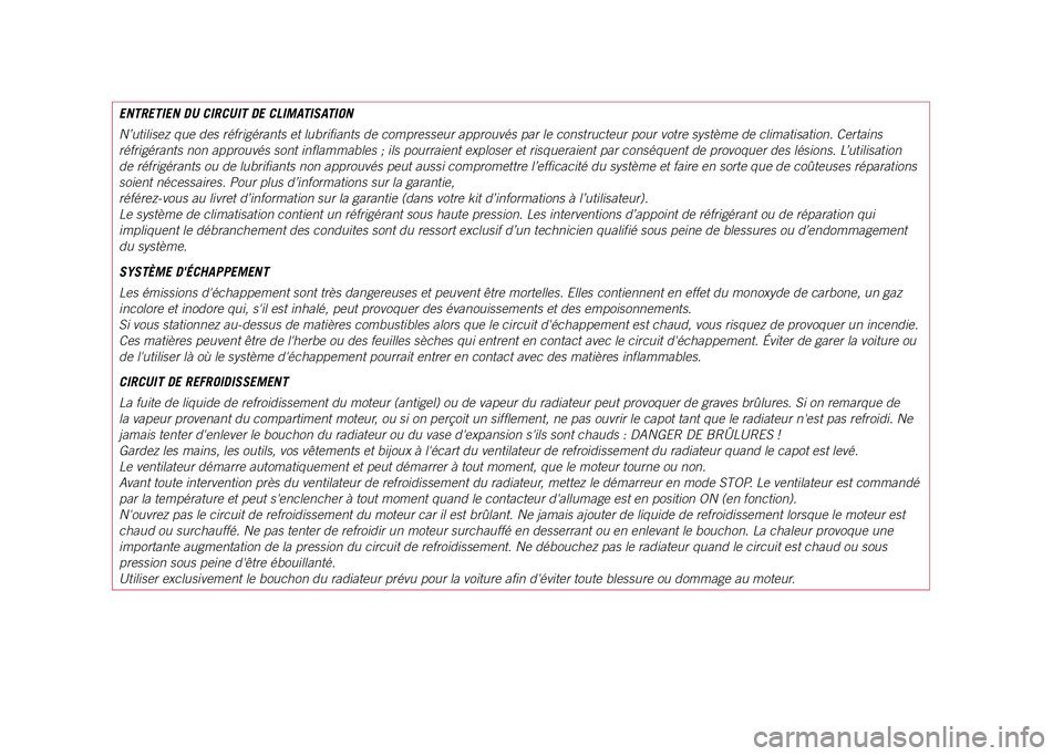 JEEP COMPASS 2021 Notice dentretien (in French) ENTRETIEN DU CIRCUIT DE CLIMATISATION
N’utilisez que des réfrigérants et lubrifiants de compresseur a\
pprouvés par le constructeur pour votre système de climatisation. Certains
réfrigérants JEEP COMPASS 2021 Notice dentretien (in French) ENTRETIEN DU CIRCUIT DE CLIMATISATION
N’utilisez que des réfrigérants et lubrifiants de compresseur a\
pprouvés par le constructeur pour votre système de climatisation. Certains
réfrigérants