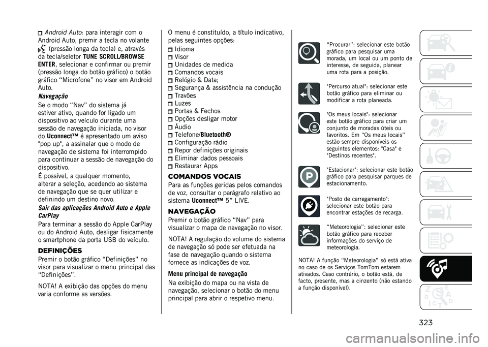 JEEP COMPASS 2021  Manual de Uso e Manutenção (in Portuguese) ����6�����
� �6�	��
�; ���� ��	�����
�� ��� �
�7�	����� �7���� ������ � ����� �	� �����	�� �=����
�
�"� ���	�
� �� ������? �� ���