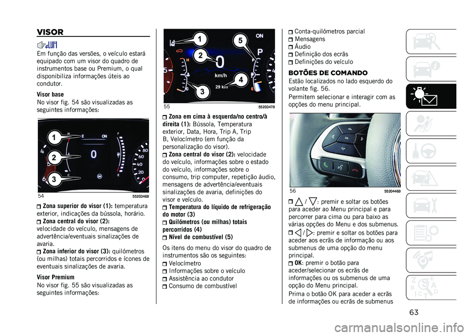 JEEP COMPASS 2021  Manual de Uso e Manutenção (in Portuguese) �	������
�,� ���	�!�"� ���
 ����
�$��
� � ������� ��
����
�������� ��� �� ���
�� �� ������ ��
��	�
������	���
 ���
� �� �����