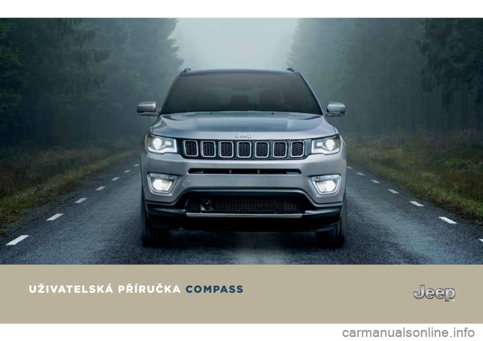 JEEP COMPASS 2018  Návod k použití a údržbě (in Czech) UŽIVATELSKÁ PŘÍRUČKA COMPASS 