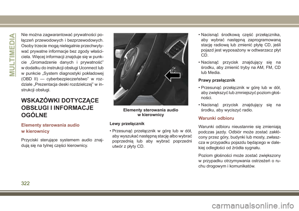 JEEP COMPASS 2018 Instrukcja obsługi (in Polish) Nie można zagwarantować prywatności po-
łączeń przewodowych i bezprzewodowych.
Osoby trzecie mogą nielegalnie przechwyty-
wać prywatne informacje bez zgody właści-
ciela. Więcej informacji JEEP COMPASS 2018 Instrukcja obsługi (in Polish) Nie można zagwarantować prywatności po-
łączeń przewodowych i bezprzewodowych.
Osoby trzecie mogą nielegalnie przechwyty-
wać prywatne informacje bez zgody właści-
ciela. Więcej informacji