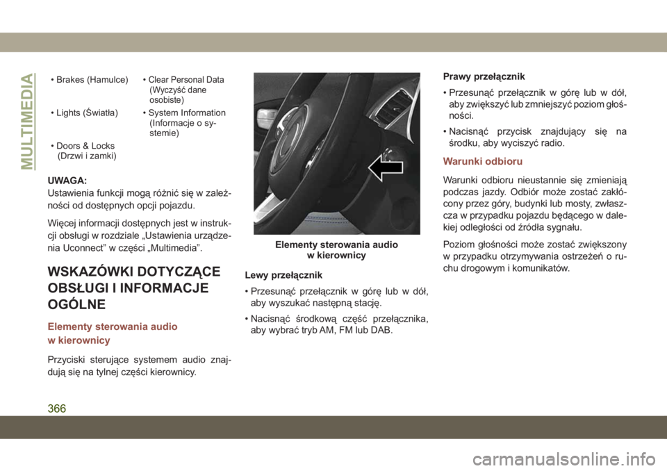 JEEP COMPASS 2019  Instrukcja obsługi (in Polish) • Brakes (Hamulce) •Clear Personal Data
(Wyczyść dane
osobiste)
• Lights (Światła) • System Information
(Informacje o sy-
stemie)
• Doors & Locks
(Drzwi i zamki)
UWAGA:
Ustawienia funkcj