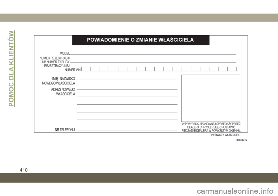 JEEP COMPASS 2019 Instrukcja obsługi (in Polish) POMOC DLA KLIENTÓW
410 JEEP COMPASS 2019 Instrukcja obsługi (in Polish) POMOC DLA KLIENTÓW
410