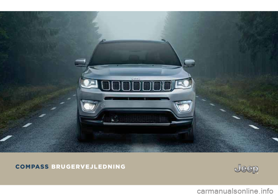 JEEP COMPASS 2018 Brugs- og vedligeholdelsesvejledning (in Danish) COMPASS BRUGERVEJLEDNING JEEP COMPASS 2018 Brugs- og vedligeholdelsesvejledning (in Danish) COMPASS BRUGERVEJLEDNING