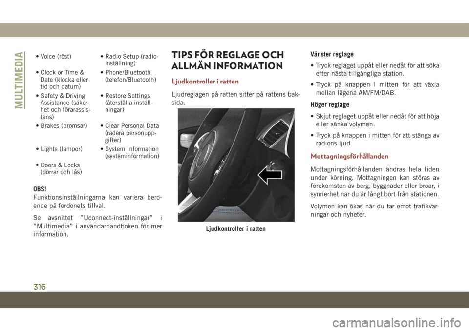 JEEP COMPASS 2019 Drift- och underhållshandbok (in Swedish) • Voice (röst) • Radio Setup (radio-
inställning)
• Clock or Time &
Date (klocka eller
tid och datum)• Phone/Bluetooth
(telefon/Bluetooth)
• Safety & Driving
Assistance (säker-
het och f JEEP COMPASS 2019 Drift- och underhållshandbok (in Swedish) • Voice (röst) • Radio Setup (radio-
inställning)
• Clock or Time &
Date (klocka eller
tid och datum)• Phone/Bluetooth
(telefon/Bluetooth)
• Safety & Driving
Assistance (säker-
het och f