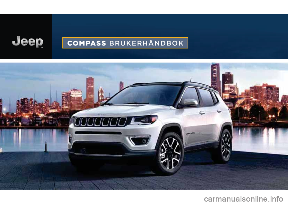 JEEP COMPASS 2019 Drift- og vedlikeholdshåndbok (in Norwegian) COMPASS BRUKERHÅNDBOK JEEP COMPASS 2019 Drift- og vedlikeholdshåndbok (in Norwegian) COMPASS BRUKERHÅNDBOK