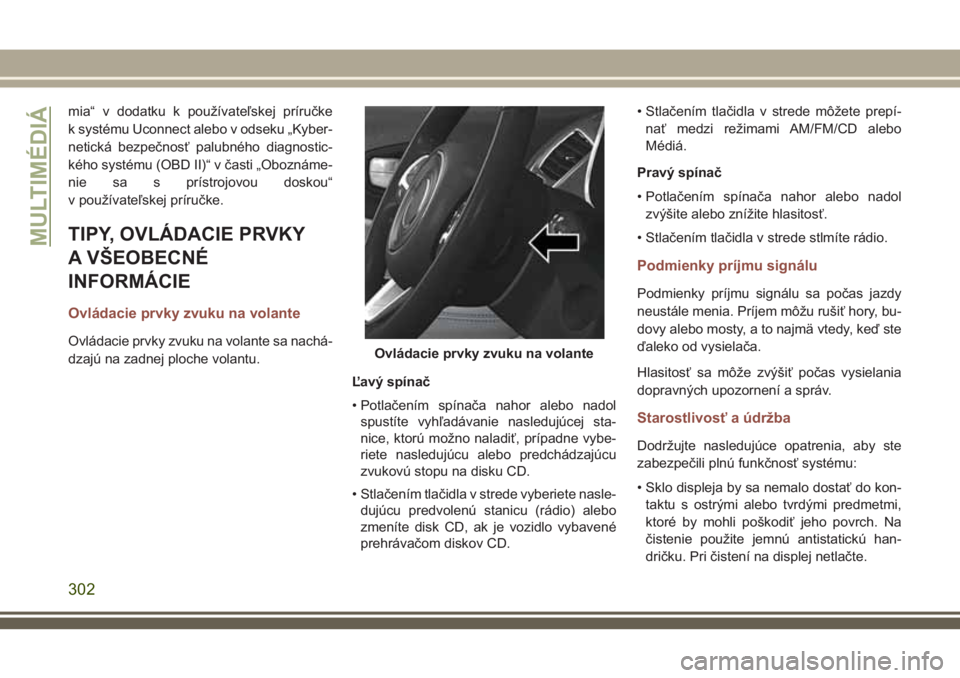 JEEP COMPASS 2018  Návod na použitie a údržbu (in Slovakian) mia“ v dodatku k používateľskej príručke
k systému Uconnect alebo v odseku „Kyber-
netická bezpečnosť palubného diagnostic-
kého systému (OBD II)“ v časti „Oboznáme-
nie sa s pr