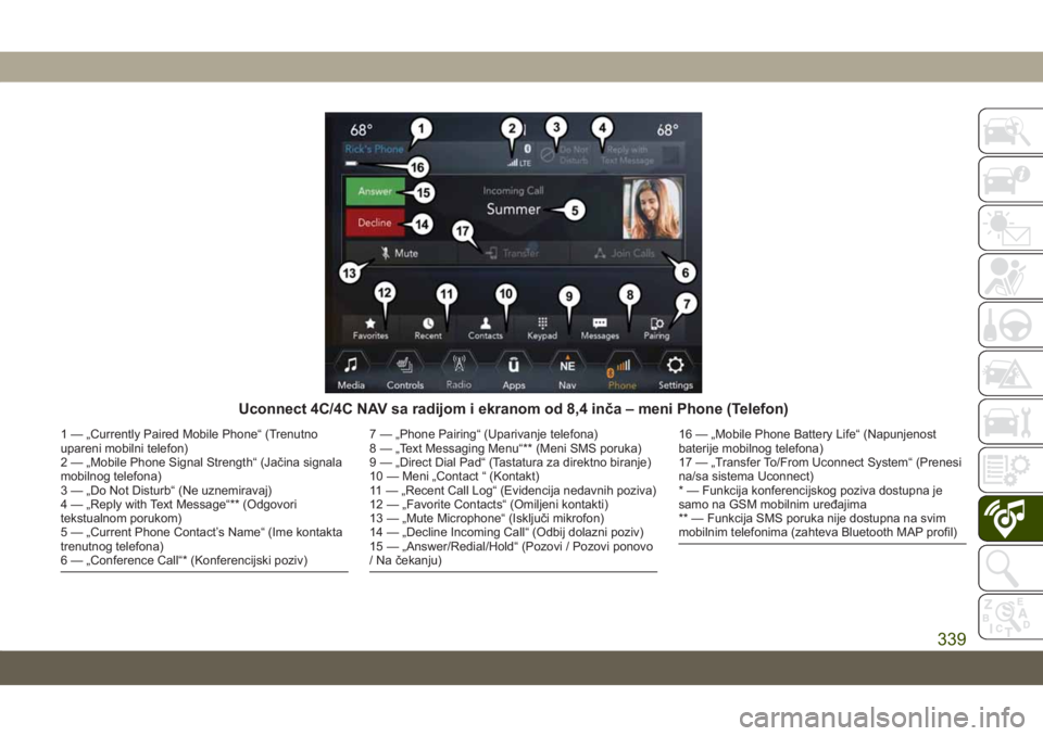 JEEP COMPASS 2019  Knjižica za upotrebu i održavanje (in Serbian) Uconnect 4C/4C NAV sa radijom i ekranom od 8,4 inča – meni Phone (Telefon)
1 — „Currently Paired Mobile Phone“ (Trenutno
upareni mobilni telefon)
2 — „Mobile Phone Signal Strength“ (Ja�