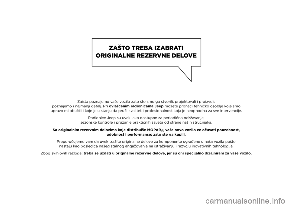 JEEP COMPASS 2021 Knjižica za upotrebu i održavanje (in Serbian) Zaista poznajemo vaše vozilo zato što smo ga stvorili, projektovali i proizveli:
poznajemo i najmanji detalj. Pri ovlašćenim radionicama Jeep možete pronaći tehničko osoblje koje smo
upravo mi JEEP COMPASS 2021 Knjižica za upotrebu i održavanje (in Serbian) Zaista poznajemo vaše vozilo zato što smo ga stvorili, projektovali i proizveli:
poznajemo i najmanji detalj. Pri ovlašćenim radionicama Jeep možete pronaći tehničko osoblje koje smo
upravo mi