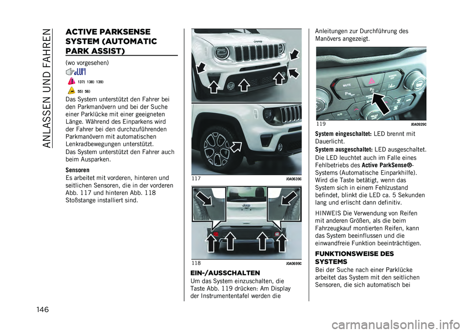 JEEP RENEGADE 2021  Betriebsanleitung (in German) ���:�4��,�,�7�:��!�:�������7�:
���	 ������ ���
������
������ �!���������
���
� �������&
�A�#� ���
��������B
�H�A�G�6 �H�A�I�6 �H�A�M�6
�J�J�