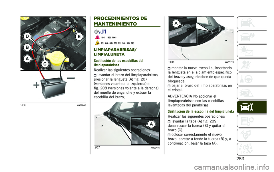 JEEP RENEGADE 2020  Manual de Empleo y Cuidado (in Spanish) ����8�:�V
��=��=�G�=�=�
���	����������	�
 ��
�������������	 �H�O�F�1 �H�O�J�1 �H�O�E�1
�I�J�1 �I�E�1 �I�G�1 �I�I�1 �I�O�1 �O�=�1 �O�H�1 �O�>�1
�����������
���