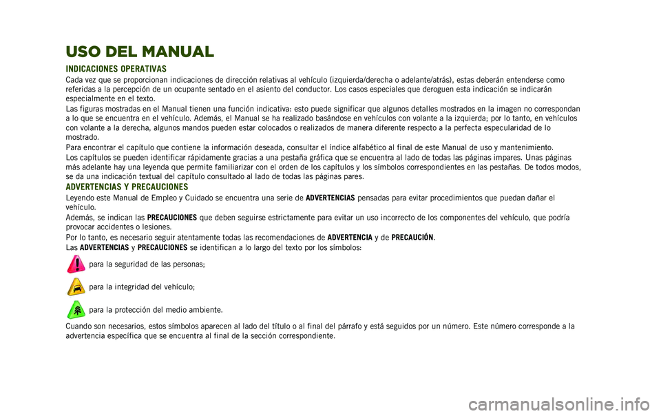 JEEP RENEGADE 2020  Manual de Empleo y Cuidado (in Spanish) ��
�	 ��� ������
���5��
��
�����3 ��4������9��3
�.�	��	 ���+ ��� �� �����������	� ������	������ �� ��������(� ����	����	� �	� �