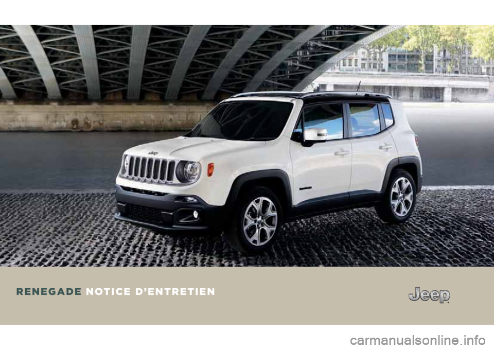 JEEP RENEGADE 2018  Notice dentretien (in French) RENEGADE NOTICE D’ENTRETIEN
COP RENEGADE MY17 FR.indd   1 13/09/16   08:36 