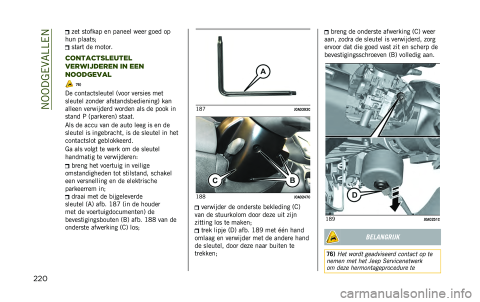 JEEP RENEGADE 2020  Instructieboek (in Dutch) ��.�-�-��&�/��7�=�=�/�.
��� ���	 ��	����� �� ������ ����
 ���� ��
��� �����	�� ��	��
�	 �� ���	��
�
���������
�����

����������� 