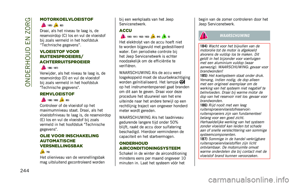 JEEP RENEGADE 2020  Instructieboek (in Dutch) ��-�.��/�,�"�-�A���/�.��3�-�,�&
��� ���������
��
�������
�D�E�F�. �E�<�.
��
���� ��� ���	 ������ �	� ���� ��� ��
�
����
����
��� �;�@�< ���