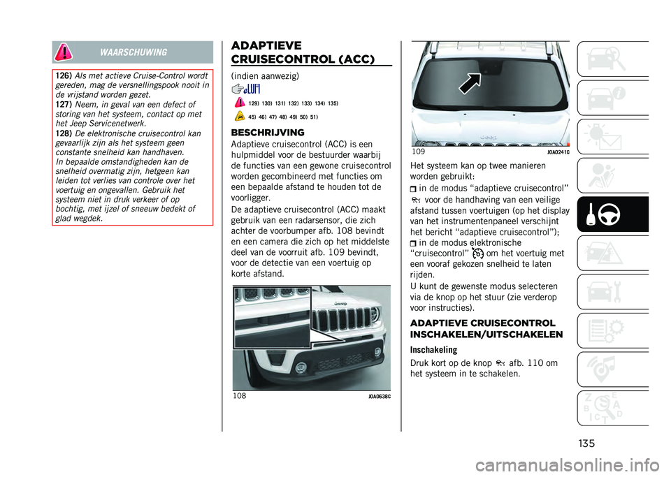 JEEP RENEGADE 2021  Instructieboek (in Dutch) �������������	�
�
�D�<�A�. ��� ��� �
���	��� �5���	���0�5������ �����
�������� ��
� �� ���������	�������
 ����	� �	�
�� ���	�