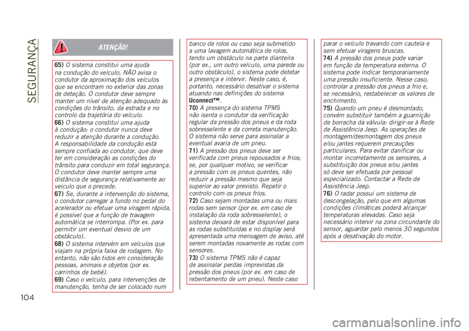 JEEP RENEGADE 2019  Manual de Uso e Manutenção (in Portuguese) ��6�,�5�I�>�7�2�V�7
!*$
�������	�

�R�W�1� �����
�� ��������� ��� ����	�
�� ����	���"� �	� ��
�6�����  �(�Y� ����� �
����	���� �	� �����