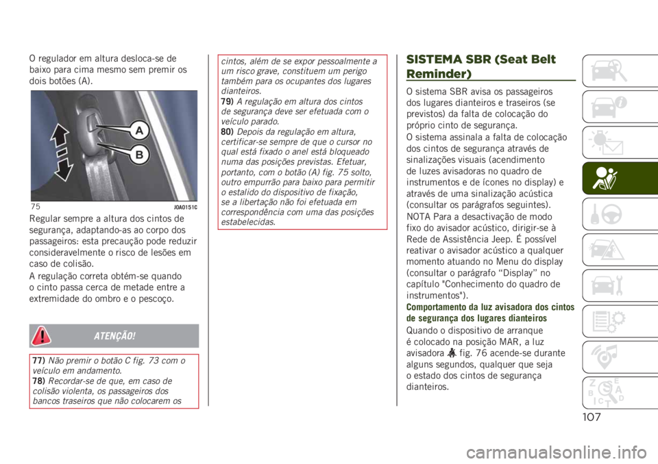 JEEP RENEGADE 2019  Manual de Uso e Manutenção (in Portuguese) !*’
�% ���
������ �� ������ ���
�����&�
� ��
����1� ���� ���� ���
�� �
�� ������ ��

����
 ����$��
 �=�7�?�
�[�A� �J��J�U�W�U�

�>��
���