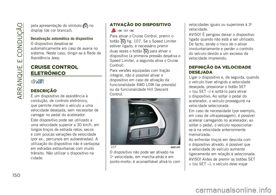 JEEP RENEGADE 2019  Manual de Uso e Manutenção (in Portuguese) ��7�>�>�7�2�M�I�,��,��8�%�2�3�I�V�W�%
!%*
���� �����
��	���!�"� �� �
�������	�
���
����` �=�� ��� ����	���?�?�
�@����������	 ����	��.���� ��	 