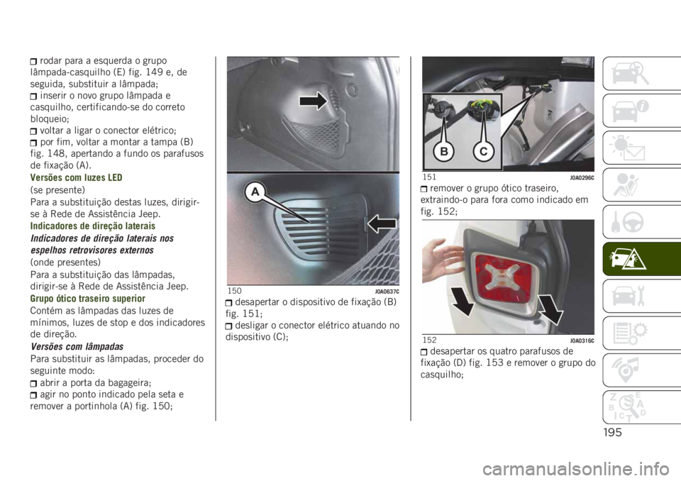 JEEP RENEGADE 2019  Manual de Uso e Manutenção (in Portuguese) !)%
����� ���� � ��
������ � �
����
��(������&���
������ �=�,�? ���
� �J�_�@ �� ��
�
��
����� �
���
������ � ��(������
��	�
���� �