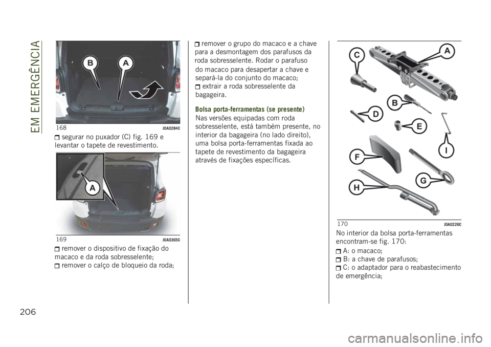 JEEP RENEGADE 2019  Manual de Uso e Manutenção (in Portuguese) ��,���,��,�>�5�o�2�8�L�7
"*&
�J�Z�C� �J��J�K�V�S�

�
��
���� �	� ���1���� �=�8�? ���
� �J�Z�@ �
�����	��� � ������ �� �����
�����	���
�J�Z�@� �J��J
