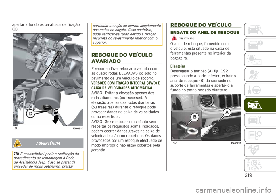 JEEP RENEGADE 2019  Manual de Uso e Manutenção (in Portuguese) "!)
������� � ���	�� ��
 �������
��
 �� ���1��!�"�
�=�9�?�
�J�@�J� �J��J�K�W�U�

�����
������
�T�V�1�A ������
�����
� ��
�	�� � ��
����9��