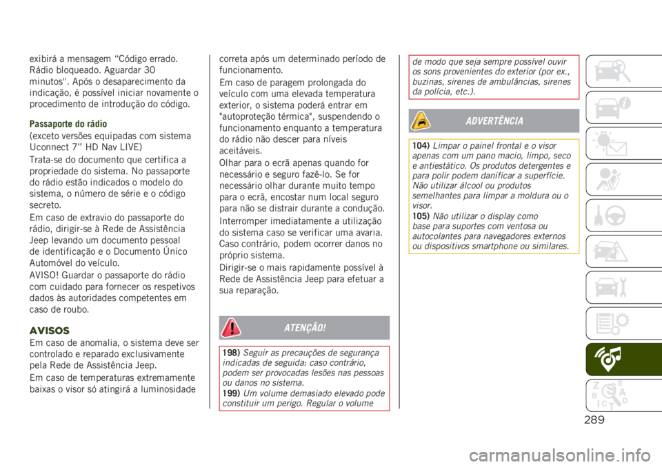 JEEP RENEGADE 2019  Manual de Uso e Manutenção (in Portuguese) "()
��1����� � ���	�
��
�� �F�8�D���
� �������
�>���� ���������� �7�
������ �P�E
���	����
�{�{� �7��D�
 � ���
����������	�� ��
��	