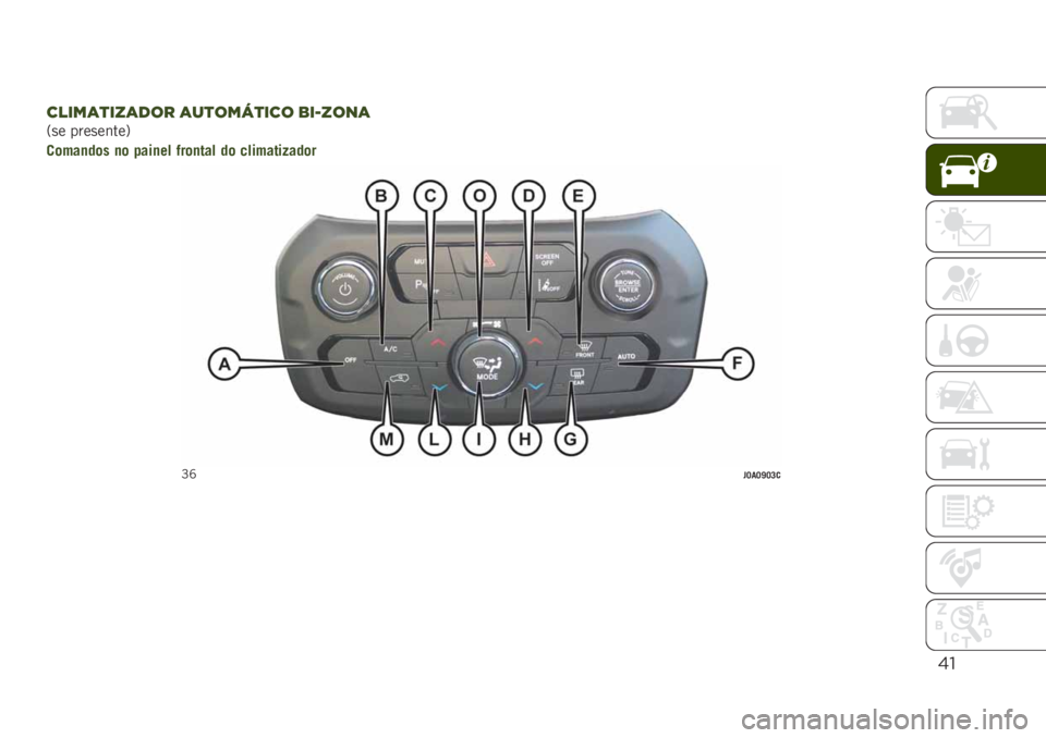 JEEP RENEGADE 2019  Manual de Uso e Manutenção (in Portuguese) $!
3!&*()&.(1$# (-)$*4)&3$ %&N.$+(
�=�
� ����
��	���?
�
�	���
��	� �
�	 �!���
�� �*��	�
��� ��	 ��������/���	�
�P�Z� �J��J�\�J�L�
 