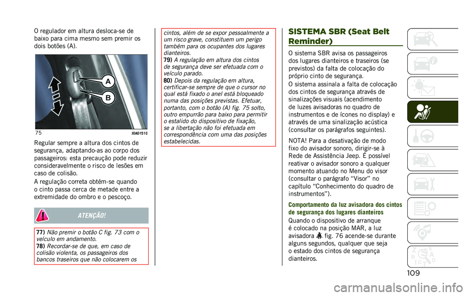 JEEP RENEGADE 2020  Manual de Uso e Manutenção (in Portuguese) ���
�% ���
������ �� ������ ���
�����&�
� ��
����1� ���� ���� ���
�� �
�� ������ ��

����
 ����$��
 �=�7�?�
�[�A
� �J��J�U�W�U�

�>��
��