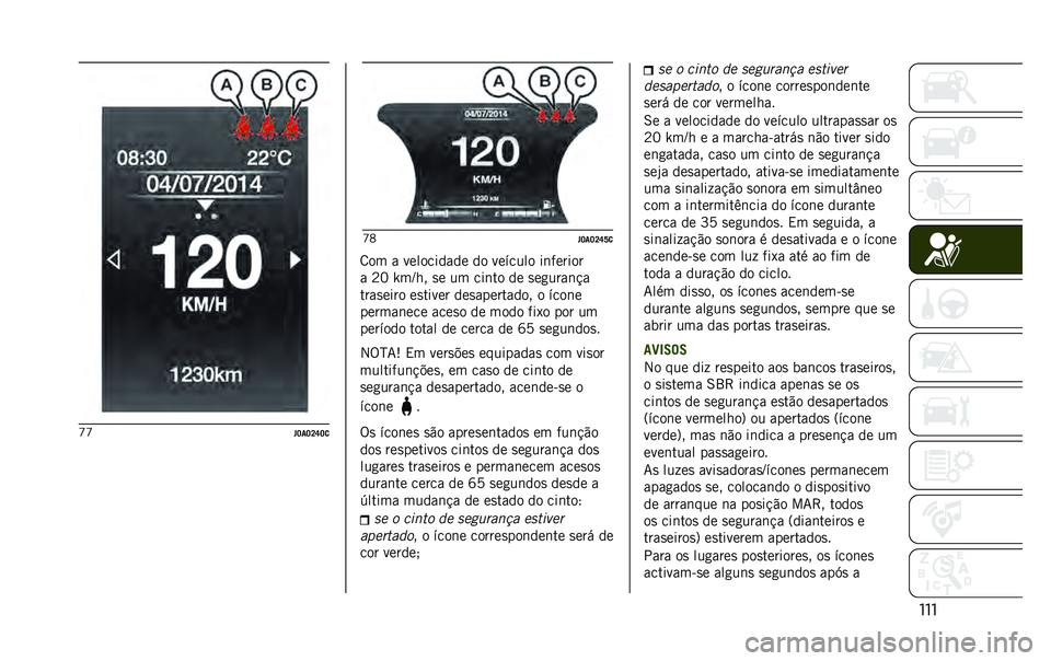 JEEP RENEGADE 2020  Manual de Uso e Manutenção (in Portuguese) ����[�[
� �J��J�K�S�J�
 �[�C
� �J��J�K�S�W�

�8�� � ���������� �� ������� ��	������
� �B�E �a��K�� �
� �� ���	�� �� �
��
����	�!�
����
���� �