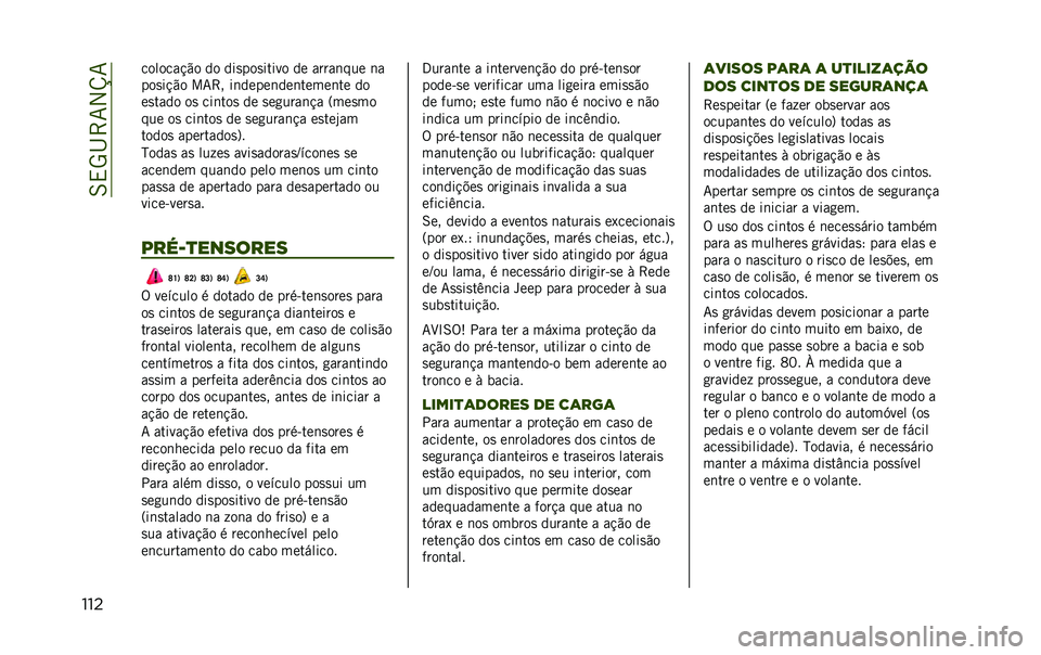 JEEP RENEGADE 2020  Manual de Uso e Manutenção (in Portuguese) ��6�,�5�I�>�7�2�V�7
��� �������!�"� �� ���
���
����� �� �����	��� �	�
���
��!�"� ��7�>� ��	�����	���	�����	�� ��
��
���� ��
 ���	���
 ��