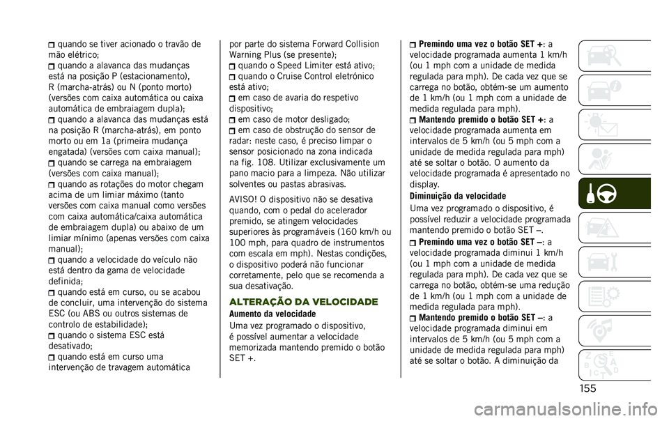 JEEP RENEGADE 2020  Manual de Uso e Manutenção (in Portuguese) �������	�� �
� ����� �����	��� � �����"� ��
��"� ��������� ����	�� � ������	�� ���
 �����	�!��

��
�� �	� ���
��!�"� � �=��
���