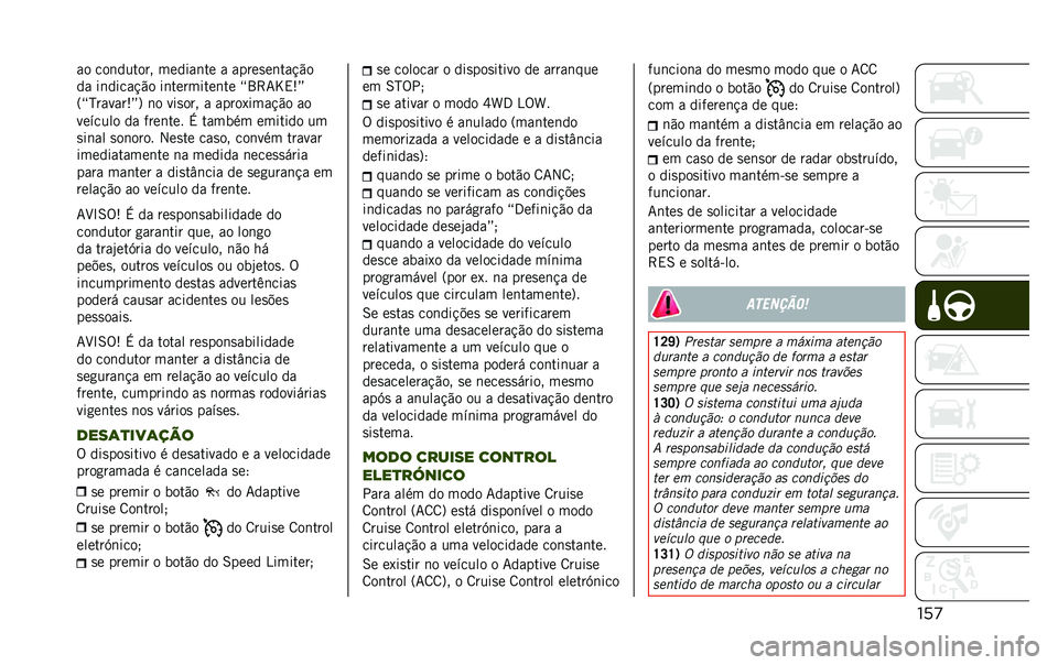 JEEP RENEGADE 2020  Manual de Uso e Manutenção (in Portuguese) ����� ���	������ ������	�� � �����
��	���!�"�
�� ��	�����!�"� ��	��������	�� �F�9�>�7�]�,�:�G
�=�F�N������:�G�? �	� ���
��� � �����1���