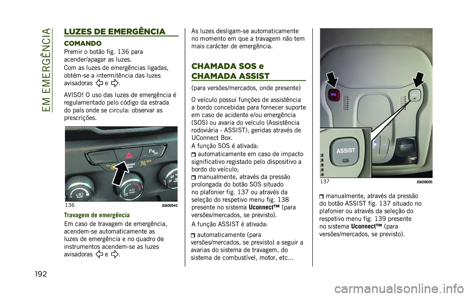 JEEP RENEGADE 2020  Manual de Uso e Manutenção (in Portuguese) ��,���,��,�>�5�w�2�8�L�7
��
� ����� �� ����������	
����	���
������ � ����"� ���
� �J�P�Z ����
����	����K����
�� ��
 ��� ��
�
�8�� ��
 �