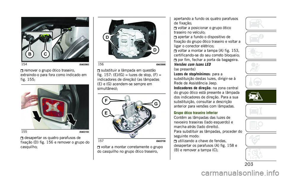 JEEP RENEGADE 2020  Manual de Uso e Manutenção (in Portuguese) ����J�A�_
� �J��J�K�]�R�
������� � �
���� �D���� ����
�����
��1�����	���&� ���� ���� ���� ��	������ ��
���
� �J�A�A� �J�A�A
� �J��J�L�U�R�