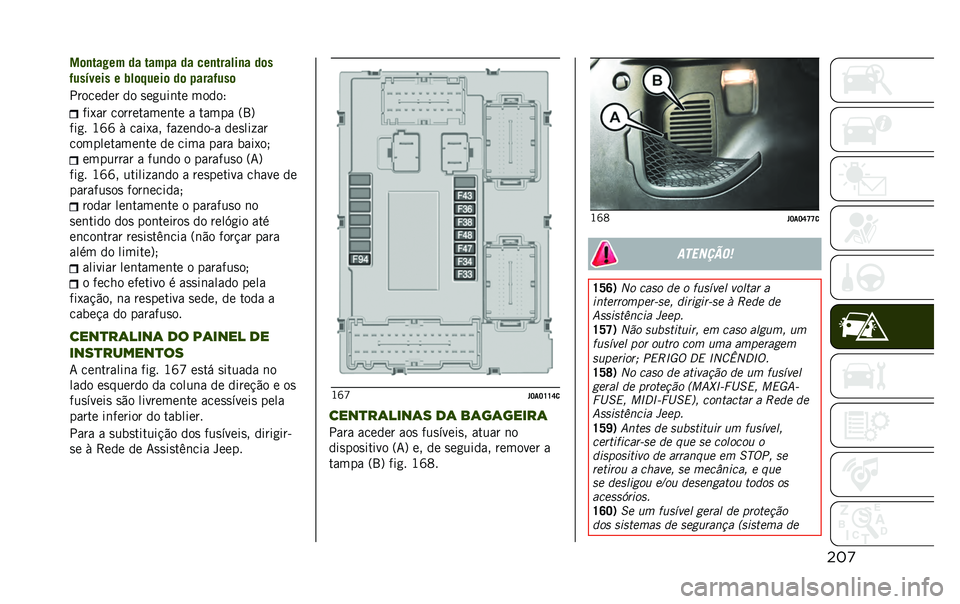 JEEP RENEGADE 2020  Manual de Uso e Manutenção (in Portuguese) �����	�
���#�� �� ����!� �� ���
������
� ��	�
�*���(���� � �2��	�����	 ��	 �!����*���	
�������� �� �
��
���	�� �����;
���1�� ����