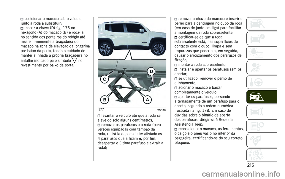 JEEP RENEGADE 2020  Manual de Uso e Manutenção (in Portuguese) ������
�����	�� � ������ �
�� � ��������
�*��	�� �/ ���� � �
���
������� ��	�
���� � ����� �=�3�? ���
� �J�[�Z �	�
���1��
��	� �=�7�? 