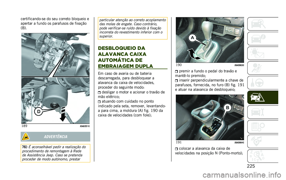 JEEP RENEGADE 2020  Manual de Uso e Manutenção (in Portuguese) �������������	���&�
� �� �
�� ������� �������� �
������� � ���	�� ��
 �������
��
 �� ���1��!�"�
�=�9�?�
�J�C�@
� �J��J�K�W�U�
�����
�
