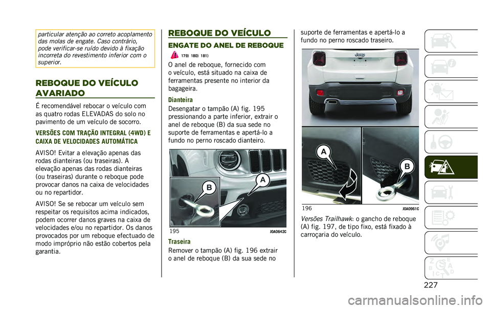 JEEP RENEGADE 2020  Manual de Uso e Manutenção (in Portuguese) ������������� ���
���"� �� �����
�� ��������
���
�	�� ����� �	�
 �
�����
� ���� ���������� 
���	�
 ��
��������!��
 ���6�	� �	