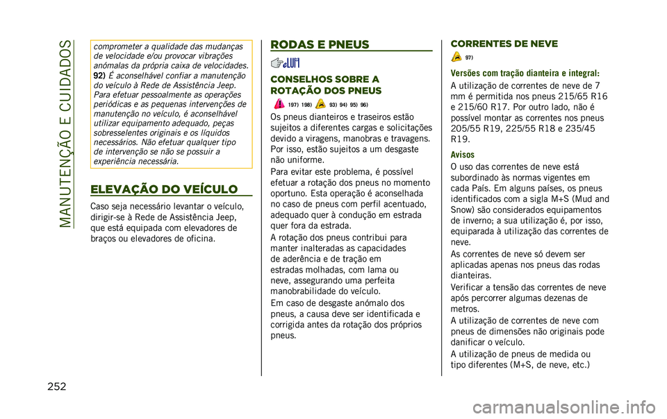 JEEP RENEGADE 2020  Manual de Uso e Manutenção (in Portuguese) ���7�2�I�N�,�2�V�W�%��,��8�I�L�3�7�3�%�6
��� ��������
��
� � ������	��	�
 �	�� ���	�����
�	�
 ��
�����	��	�
 �
�H�� �������� ���
����+�
�
����