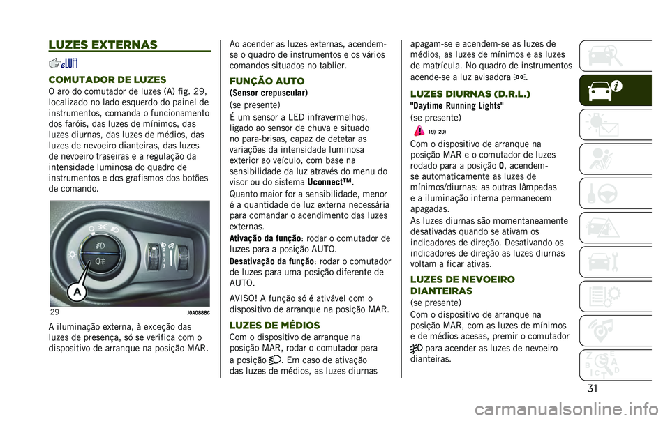 JEEP RENEGADE 2020  Manual de Uso e Manutenção (in Portuguese) ������� ��%�
����	�
�����
�	��� �� �����
�% ��� �� ��������� �� ��� ��
 �=�7�? ���
� �B�@�
������� ��� �	� ���� ��
������ �� ��