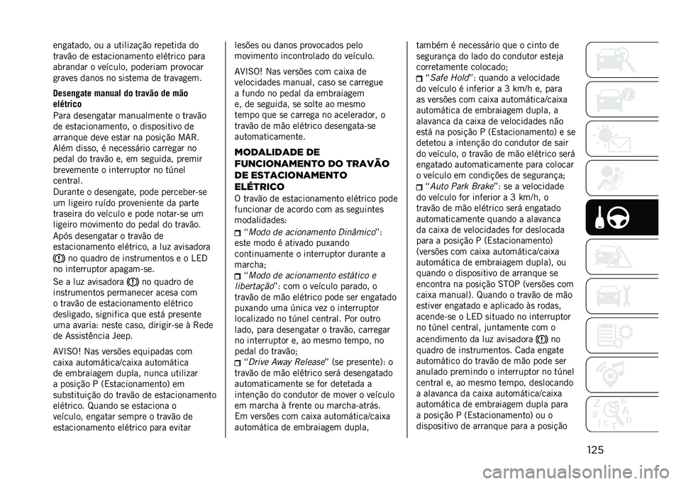 JEEP RENEGADE 2021  Manual de Uso e Manutenção (in Portuguese) �����	�
������ �� � ������ ��!�"� �������� ��
�����"� �� ��
������	����	�� �������� ����
�����	��� � �������� �������