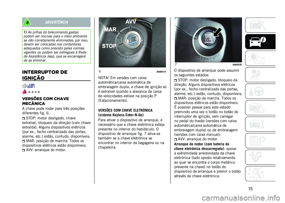 JEEP RENEGADE 2021  Manual de Uso e Manutenção (in Portuguese) �������
������
�U�1 �-� ��
��
�� �� ����������� �(�����
����� ��� ����
��� ���� � ���
� ��� �
����
�� ��!� ������������ �