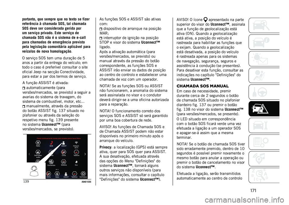 JEEP RENEGADE 2021  Manual de Uso e Manutenção (in Portuguese) ��
��7 ���	�!�"� �7�6�6�L�6�N � ��������;
�������������	�� �=����
����
�$��
�K��������
� �
� ������
���? � �
��
��� �
�������
 �� �
��