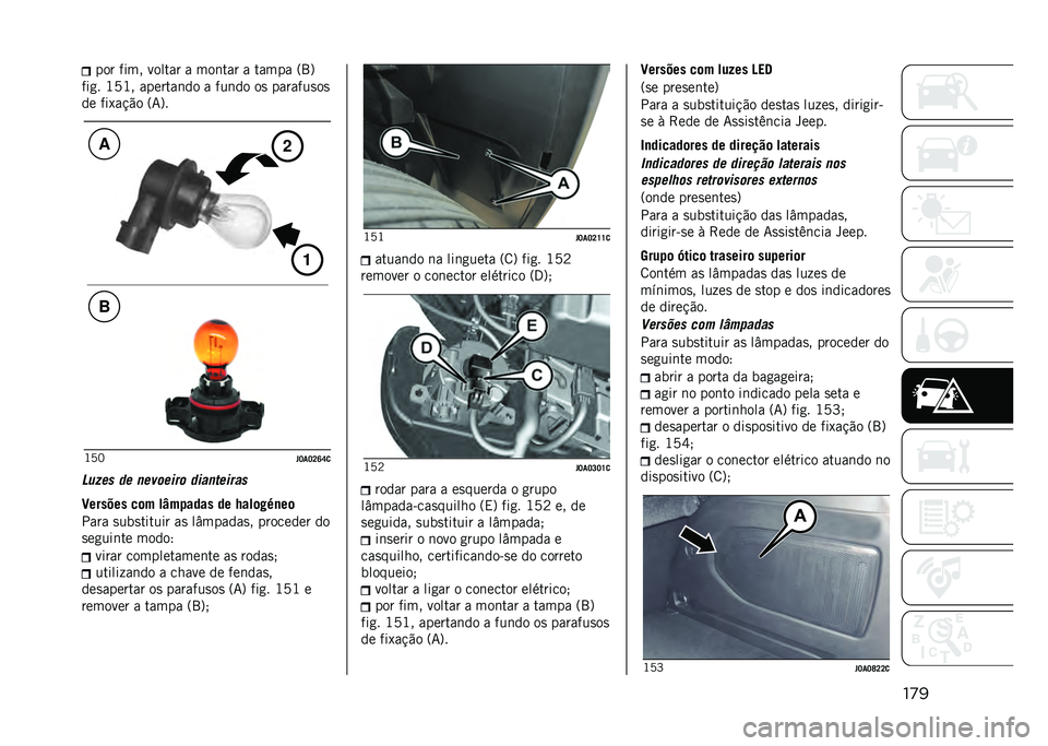 JEEP RENEGADE 2021  Manual de Uso e Manutenção (in Portuguese) ��
���� ���� ������ � ���	��� � ����� �=�9�?
���
� �J�A�J� �������	�� � ���	�� ��
 �������
��

�� ���1��!�"� �=�7�?� �J�A�E
� �J��J�K�R�S�


