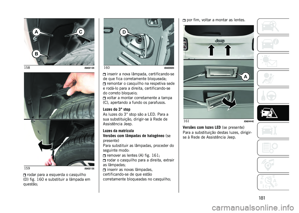 JEEP RENEGADE 2021  Manual de Uso e Manutenção (in Portuguese) ����J�A�C
� �J��J�K�U�K�
�J�A�@
� �J��J�K�U�L�
����� ���� � ��
������ � ���
������
�=�3�? ���
� �J�c�E � �
���
������ � ��(����� ��
����
��"��