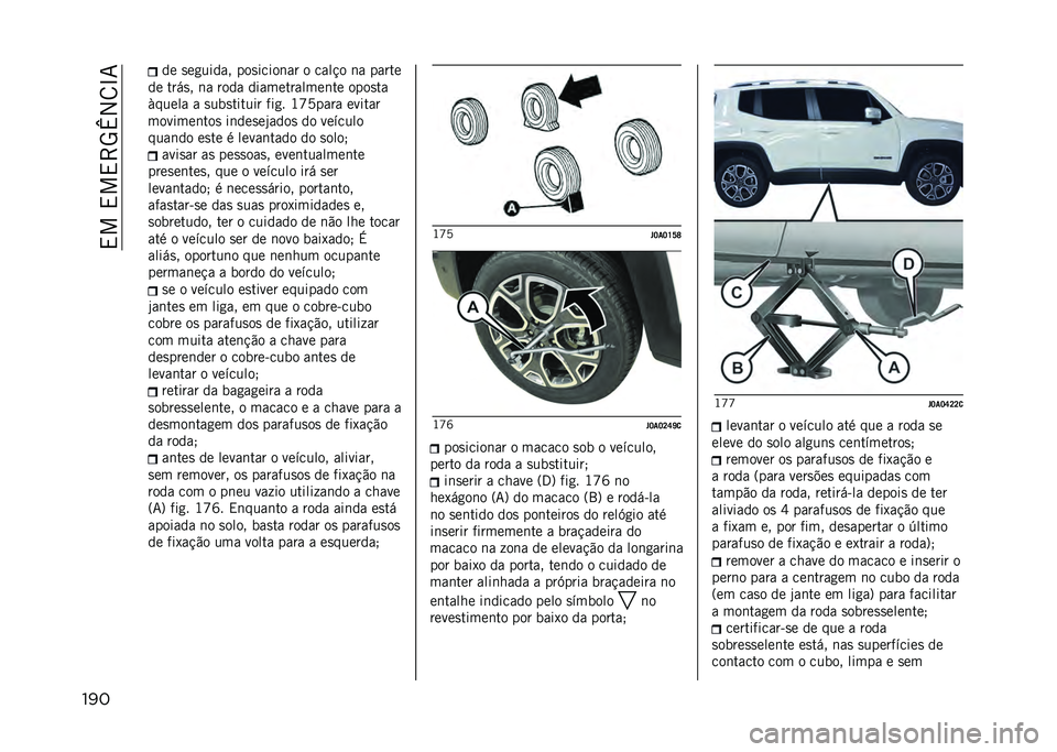 JEEP RENEGADE 2021  Manual de Uso e Manutenção (in Portuguese) ��,���,��,�>�5�v�2�8�L�7
��� �� �
��
����� ���
�����	�� � ����!� �	� �����
�� ����
� �	� ���� ������������	�� ����
��
�/����� � �
�