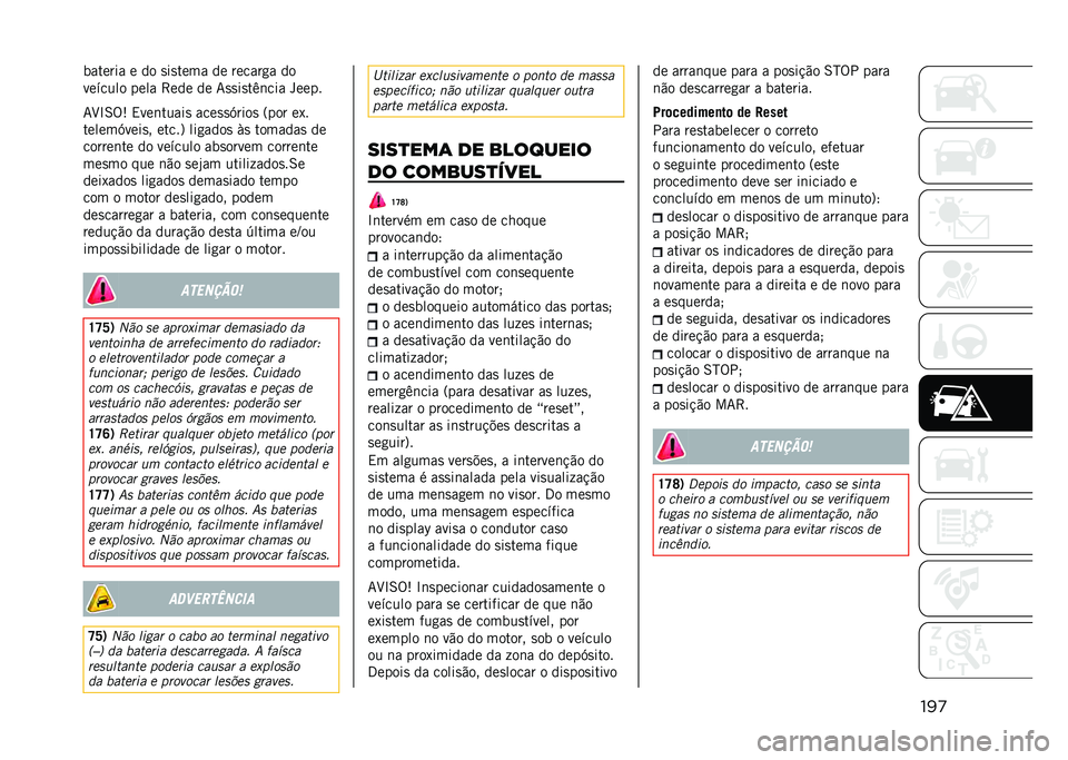 JEEP RENEGADE 2021  Manual de Uso e Manutenção (in Portuguese) ���
������� � �� �
��
���� �� ������
� ��
������� ���� �>��� �� �7�
�
��
��.�	��� �����
�7�H�L�6�%�: �,���	�����
 ����
�
�D����
 �=��